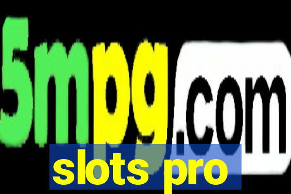 slots pro