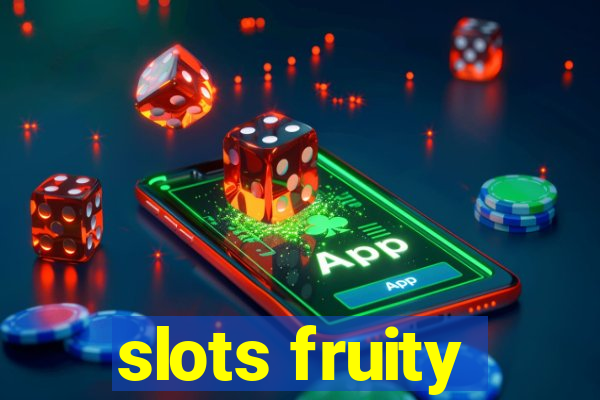 slots fruity