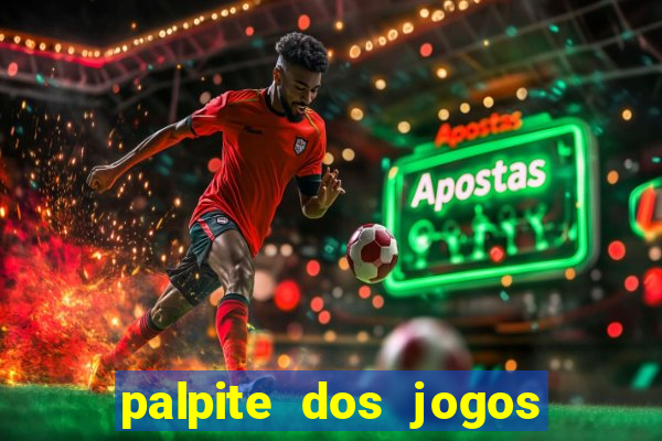 palpite dos jogos de hoje