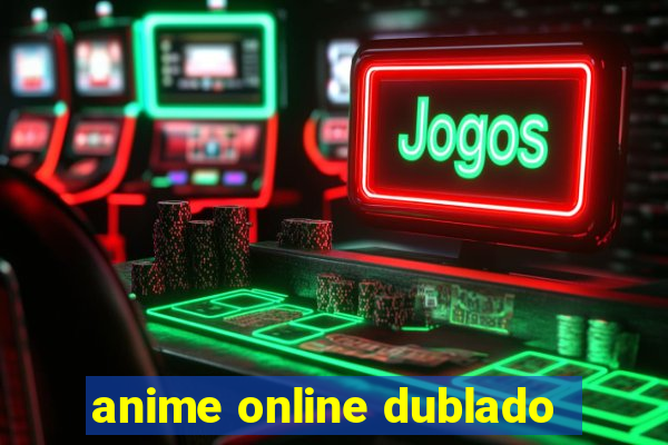 anime online dublado