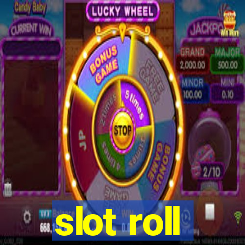 slot roll