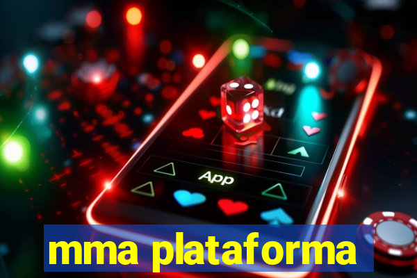 mma plataforma