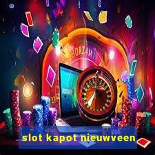 slot kapot nieuwveen