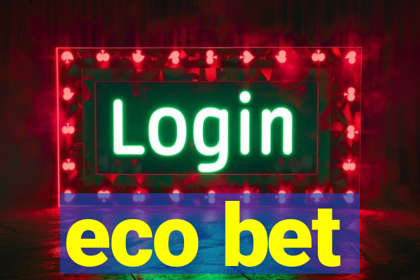 eco bet