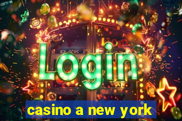 casino a new york