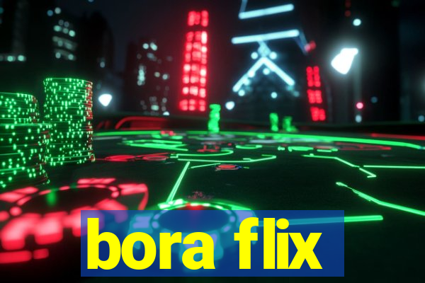 bora flix