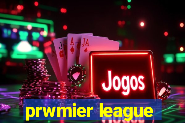 prwmier league