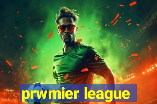 prwmier league