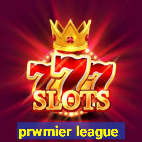 prwmier league