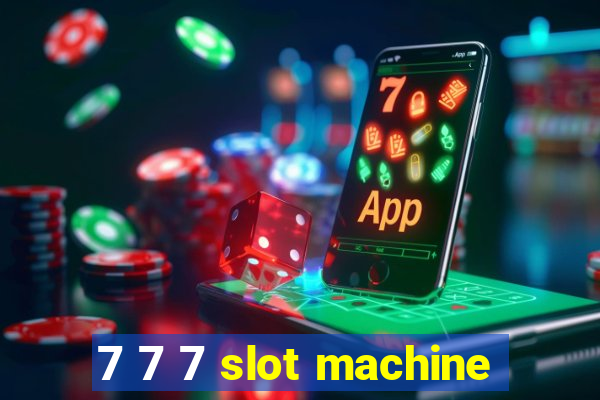 7 7 7 slot machine