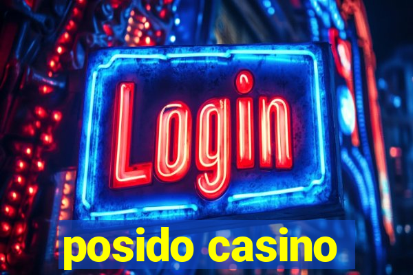 posido casino