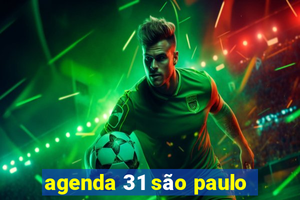 agenda 31 são paulo