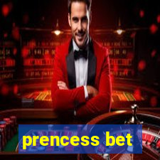 prencess bet