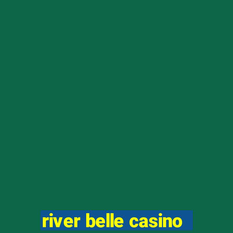 river belle casino