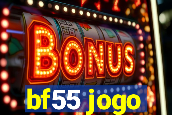 bf55 jogo