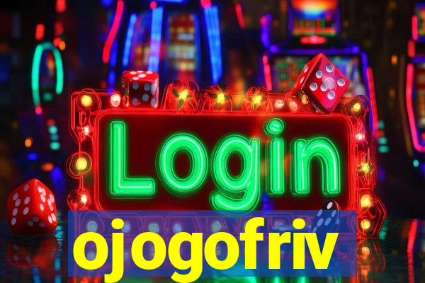 ojogofriv