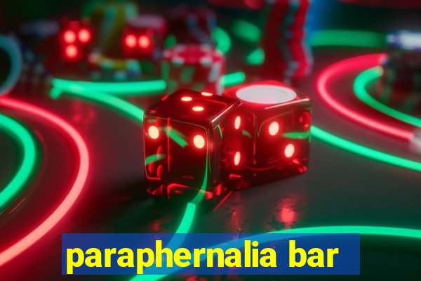 paraphernalia bar