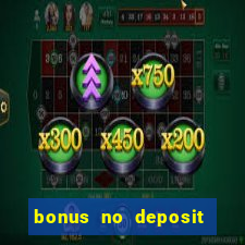 bonus no deposit casino online