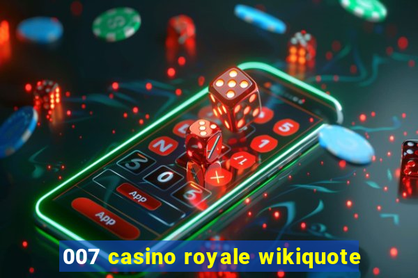 007 casino royale wikiquote