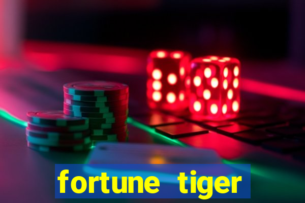 fortune tiger ganhar no cadastro