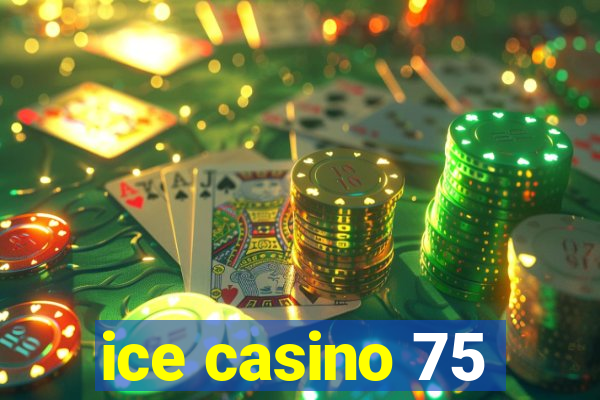 ice casino 75