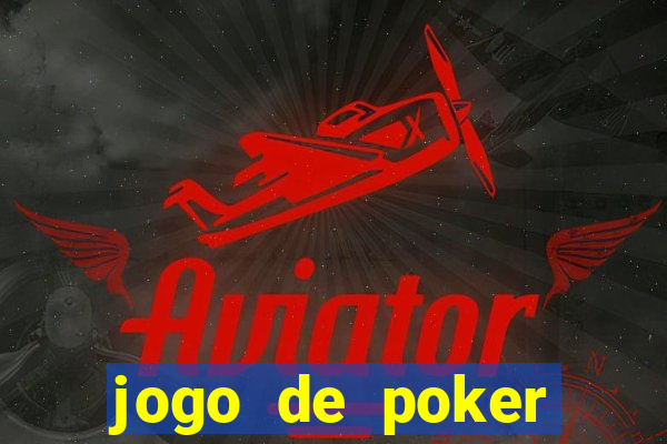 jogo de poker online dinheiro real