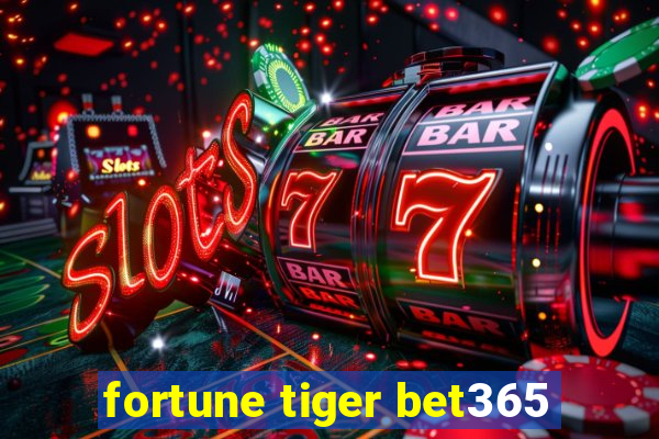 fortune tiger bet365