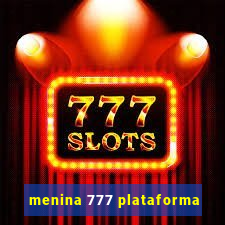 menina 777 plataforma