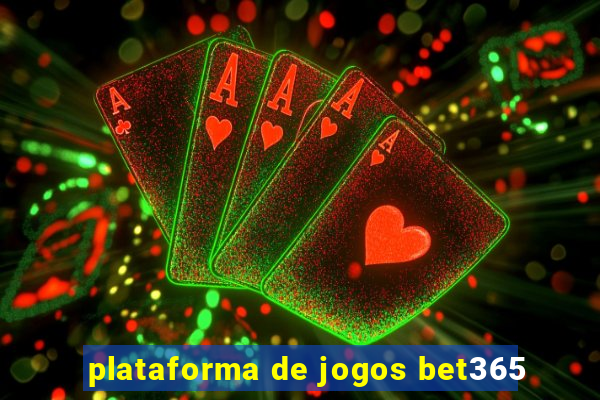 plataforma de jogos bet365