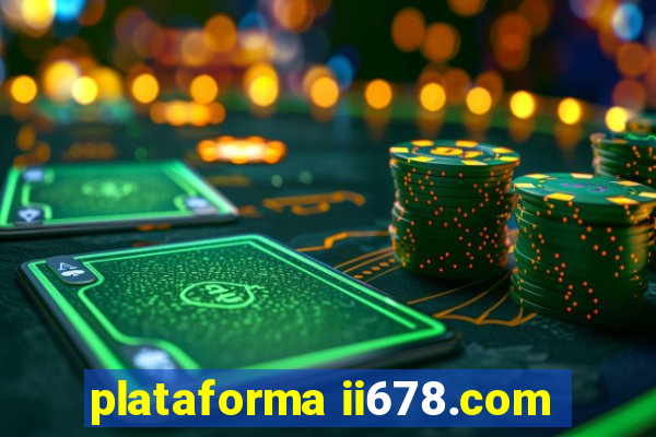 plataforma ii678.com