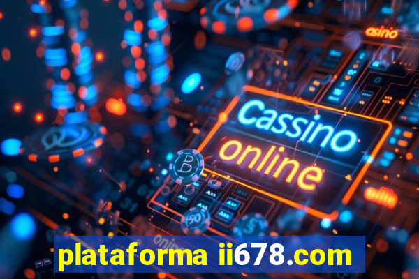 plataforma ii678.com