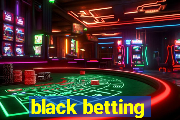 black betting