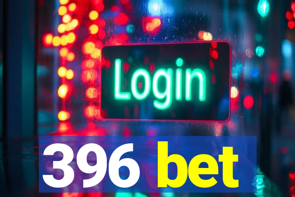 396 bet