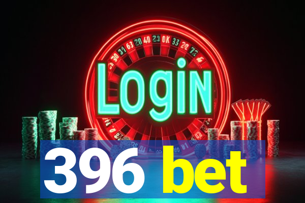 396 bet