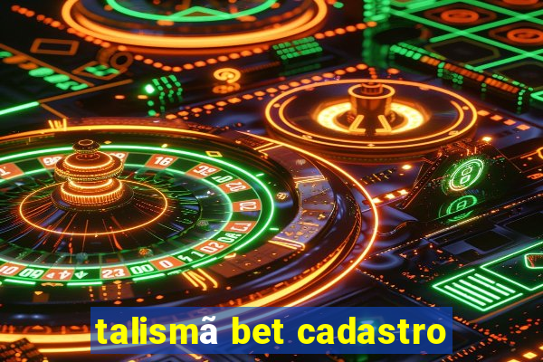 talismã bet cadastro