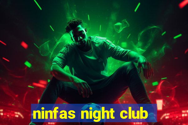 ninfas night club