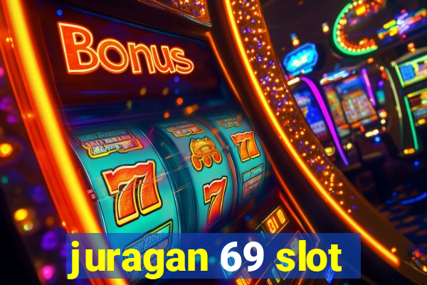 juragan 69 slot