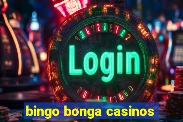 bingo bonga casinos