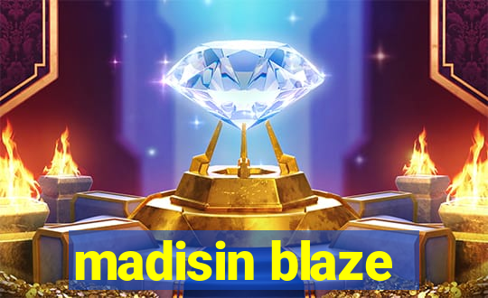 madisin blaze