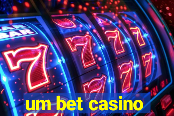 um bet casino