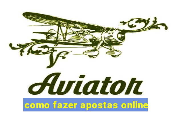 como fazer apostas online