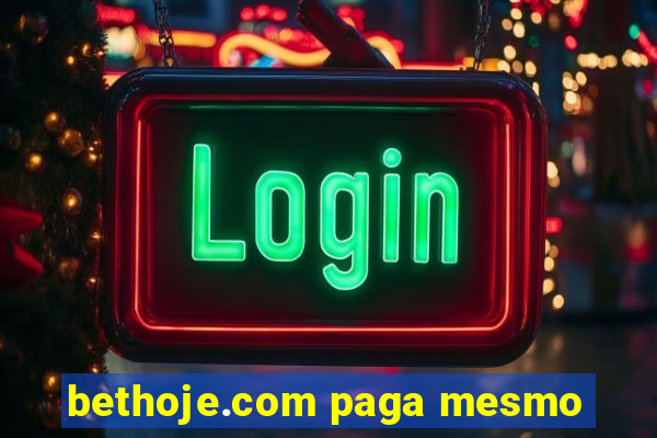 bethoje.com paga mesmo