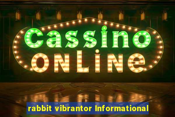 rabbit vibrantor Informational