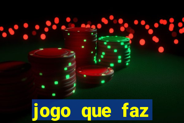 jogo que faz ganhar dinheiro