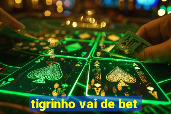 tigrinho vai de bet