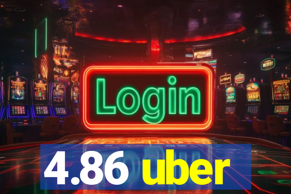 4.86 uber