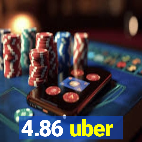 4.86 uber