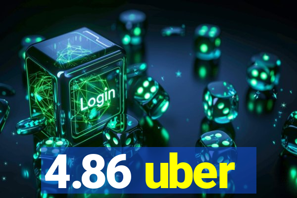 4.86 uber