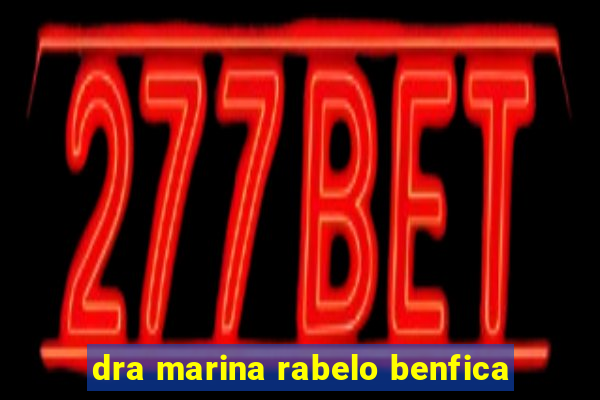 dra marina rabelo benfica