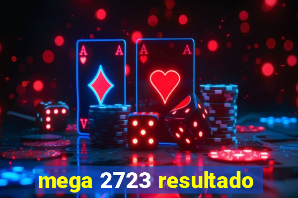 mega 2723 resultado